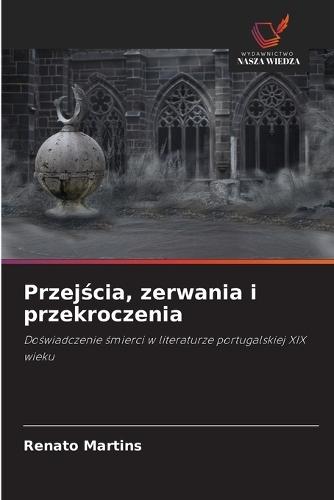 Przejścia, zerwania i przekroczenia