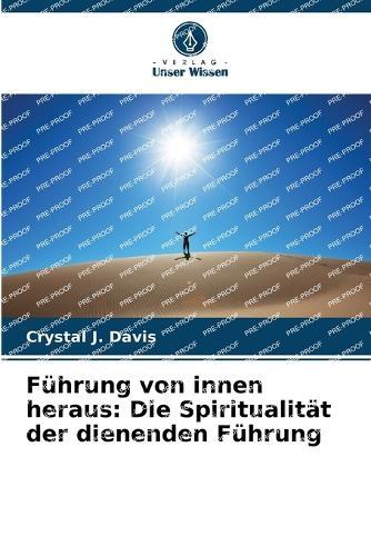 Führung von innen heraus: Die Spiritualität der dienenden Führung