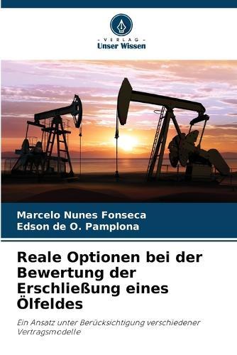 Reale Optionen bei der Bewertung der Erschließung eines Ölfeldes