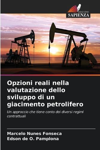 Opzioni reali nella valutazione dello sviluppo di un giacimento petrolifero