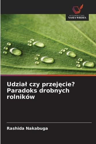 Udzial czy przejęcie? Paradoks drobnych rolników
