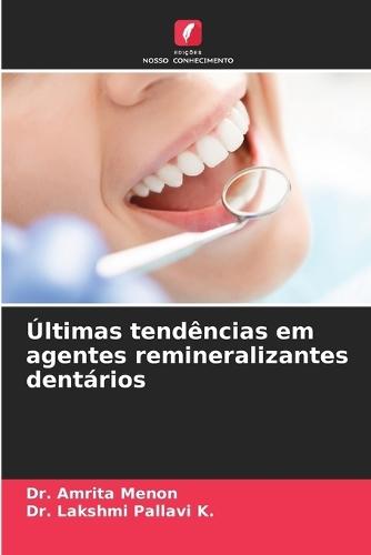 Últimas tendências em agentes remineralizantes dentários