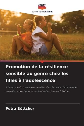 Promotion de la résilience sensible au genre chez les filles à l'adolescence
