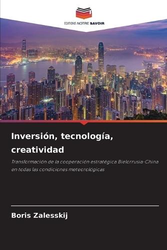 Inversión, tecnología, creatividad