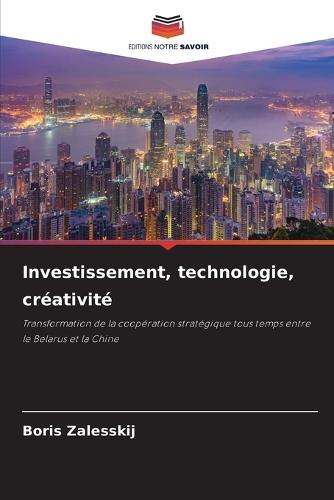 Investissement, technologie, créativité
