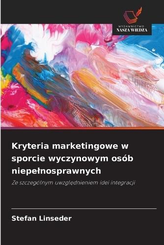 Kryteria marketingowe w sporcie wyczynowym osób niepelnosprawnych