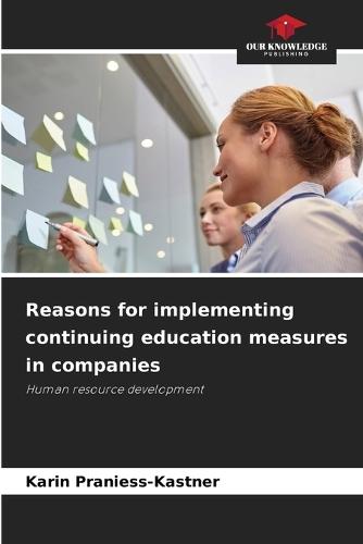 Reasons for implementing continuing education measures in companies