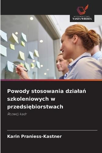 Powody stosowania dzialań szkoleniowych w przedsiębiorstwach