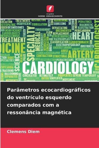 Parâmetros ecocardiográficos do ventrículo esquerdo comparados com a ressonância magnética