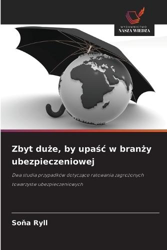 Zbyt duże, by upaśc w branży ubezpieczeniowej