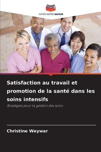 Satisfaction au travail et promotion de la santé dans les soins intensifs