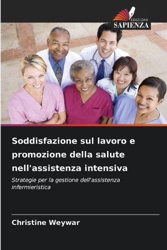 Soddisfazione sul lavoro e promozione della salute nell'assistenza intensiva
