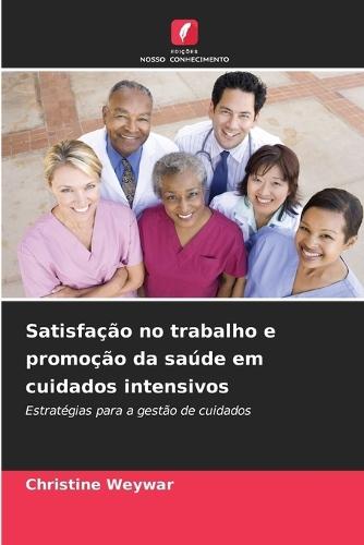 Satisfação no trabalho e promoção da saúde em cuidados intensivos