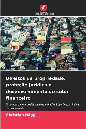 Direitos de propriedade, proteção jurídica e desenvolvimento do setor financeiro