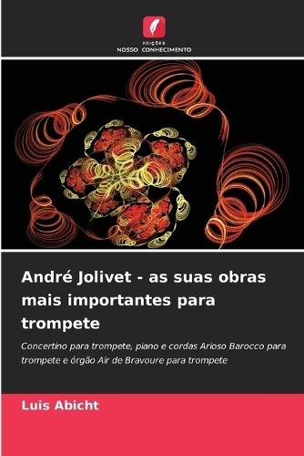 André Jolivet - as suas obras mais importantes para trompete