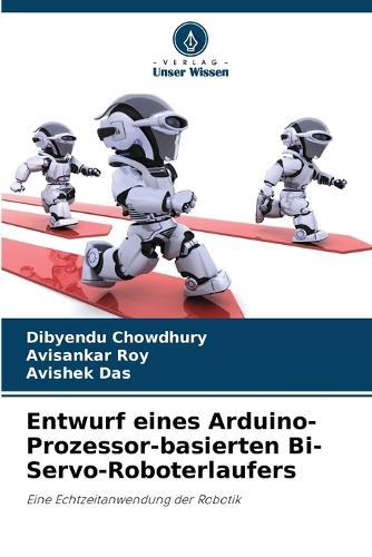 Entwurf eines Arduino-Prozessor-basierten Bi-Servo-Roboterlaufers