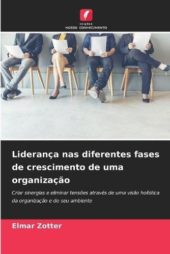 Liderança nas diferentes fases de crescimento de uma organização