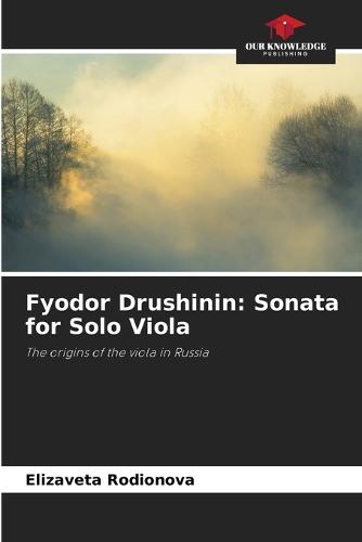 Fyodor Drushinin: Sonata for Solo Viola