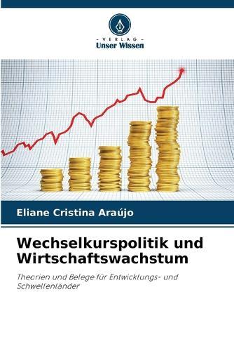 Wechselkurspolitik und Wirtschaftswachstum