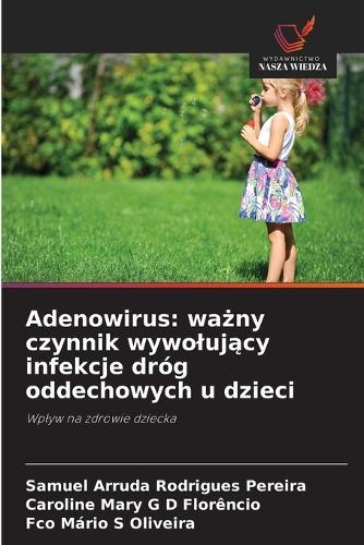 Adenowirus: ważny czynnik wywolujący infekcje dróg oddechowych u dzieci