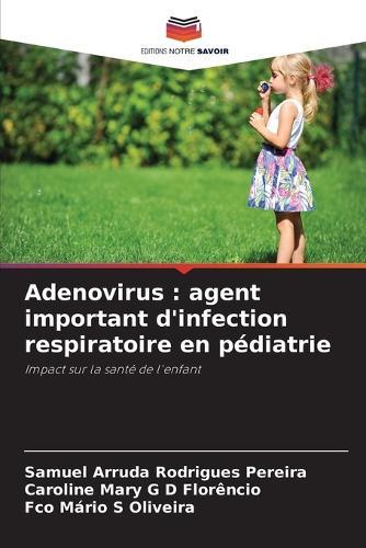 Adenovirus: agent important d'infection respiratoire en pédiatrie