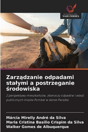 Zarz&#261;dzanie odpadami stalymi a postrzeganie &#347;rodowiska