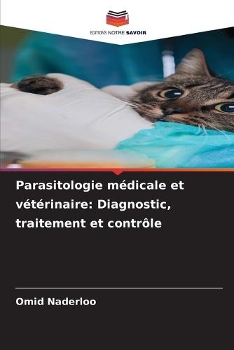 Parasitologie médicale et vétérinaire: Diagnostic, traitement et contrôle