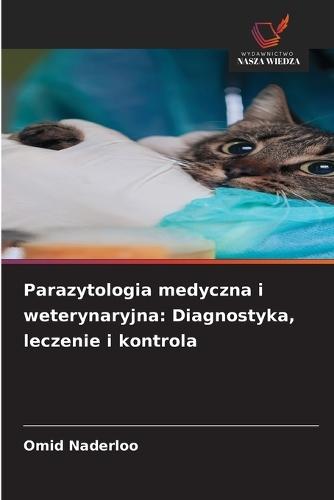 Parazytologia medyczna i weterynaryjna: Diagnostyka, leczenie i kontrola