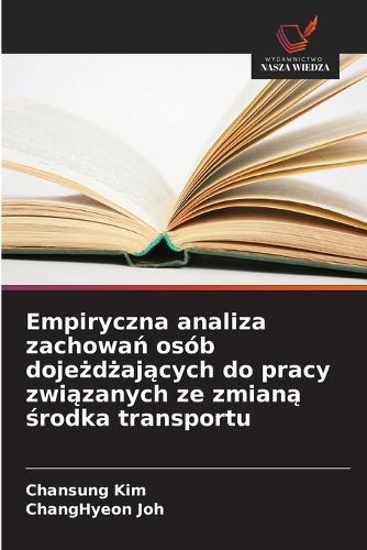 Empiryczna analiza zachowań osób dojeżdżających do pracy związanych ze zmianą środka transportu