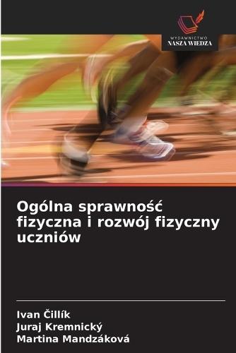 Ogólna sprawnośc fizyczna i rozwój fizyczny uczniów