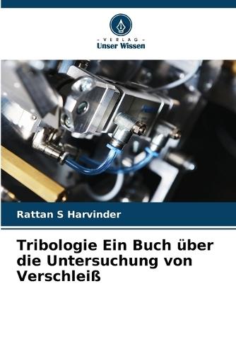Tribologie Ein Buch über die Untersuchung von Verschleiß