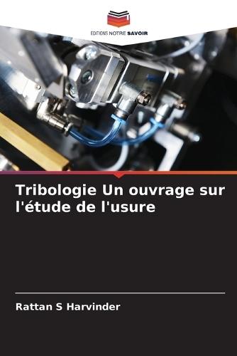 Tribologie Un ouvrage sur l'étude de l'usure