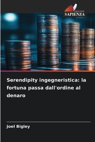 Serendipity ingegneristica: la fortuna passa dall'ordine al denaro