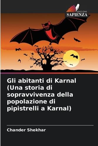 Gli abitanti di Karnal (Una storia di sopravvivenza della popolazione di pipistrelli a Karnal)
