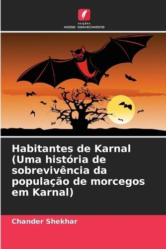 Habitantes de Karnal (Uma história de sobrevivência da população de morcegos em Karnal)