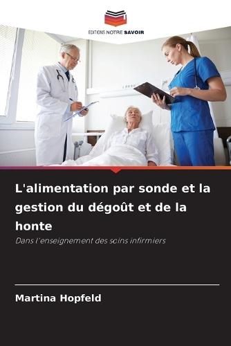L'alimentation par sonde et la gestion du dégoût et de la honte