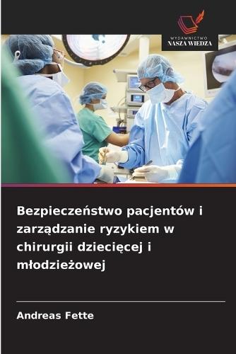 Bezpieczeństwo pacjentów i zarządzanie ryzykiem w chirurgii dziecięcej i mlodzieżowej