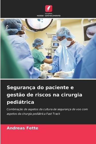 Segurança do paciente e gestão de riscos na cirurgia pediátrica
