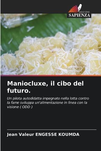 Maniocluxe, il cibo del futuro.