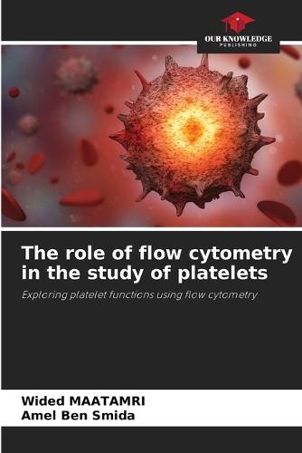 The role of flow cytometry in the study of platelets