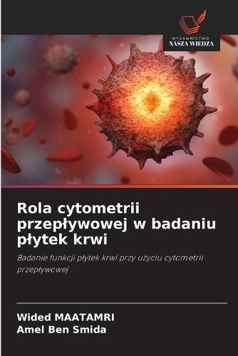 Rola cytometrii przeplywowej w badaniu plytek krwi