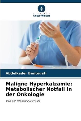 Maligne Hyperkalzämie: Metabolischer Notfall in der Onkologie