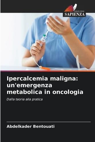 Ipercalcemia maligna: un'emergenza metabolica in oncologia