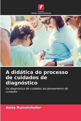 A didática do processo de cuidados de diagnóstico