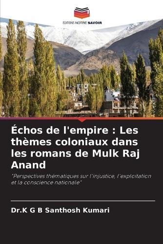 Échos de l'empire: Les thèmes coloniaux dans les romans de Mulk Raj Anand