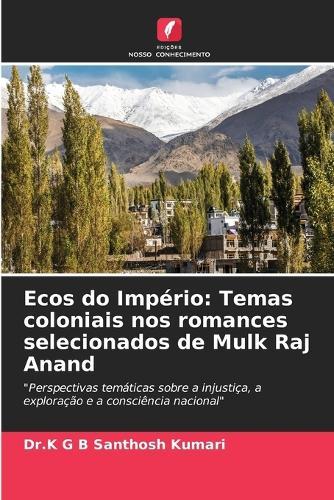 Ecos do Império: Temas coloniais nos romances selecionados de Mulk Raj Anand