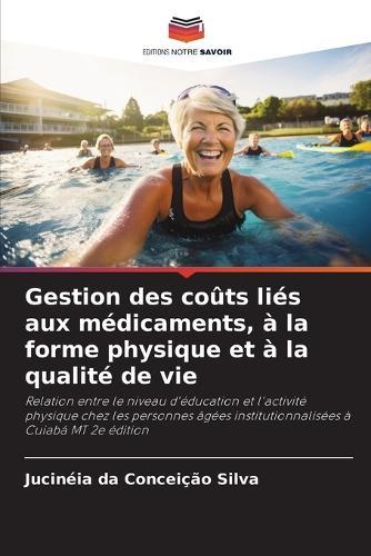 Gestion des coûts liés aux médicaments, à la forme physique et à la qualité de vie