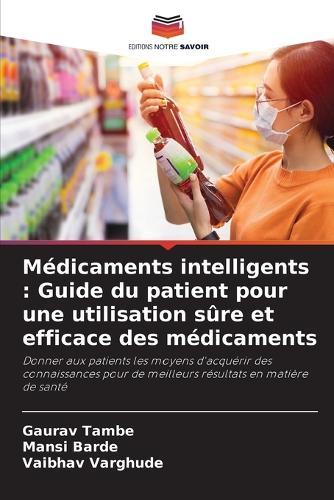 Médicaments intelligents: Guide du patient pour une utilisation sûre et efficace des médicaments
