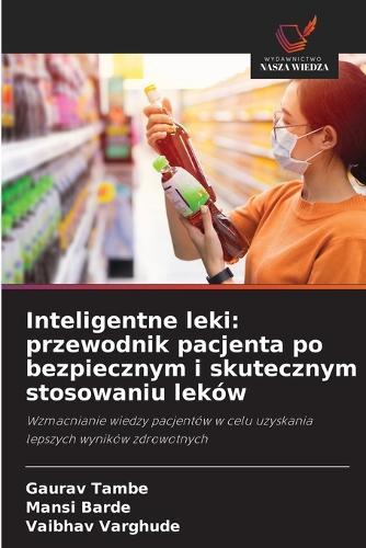 Inteligentne leki: przewodnik pacjenta po bezpiecznym i skutecznym stosowaniu leków
