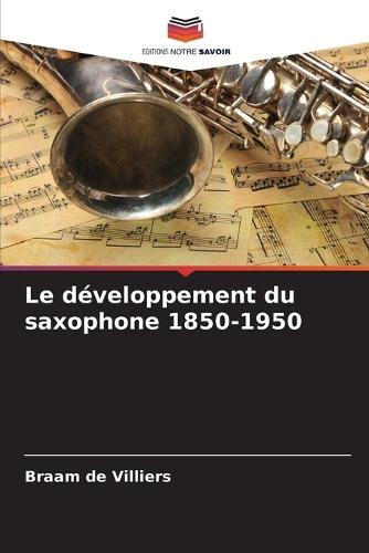 Le développement du saxophone 1850-1950